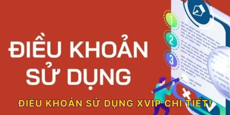 Điều khoản sử dụng XVIP chi tiết!