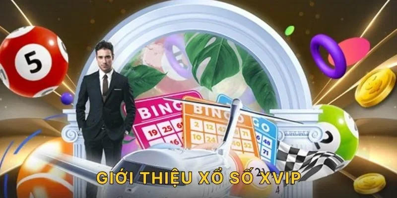 Giới thiệu xổ số XVIP