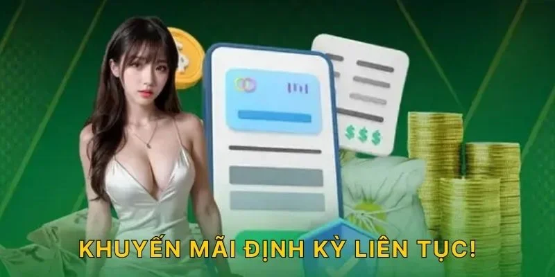 Khuyến mãi định kỳ liên tục!